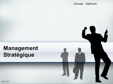 MODULE DE SPECIALISATION 1 : MANAGEMENT STRATEGIQUE 